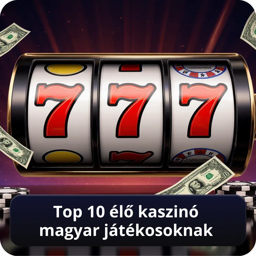 Top 10 élő kaszinó magyar játékosoknak