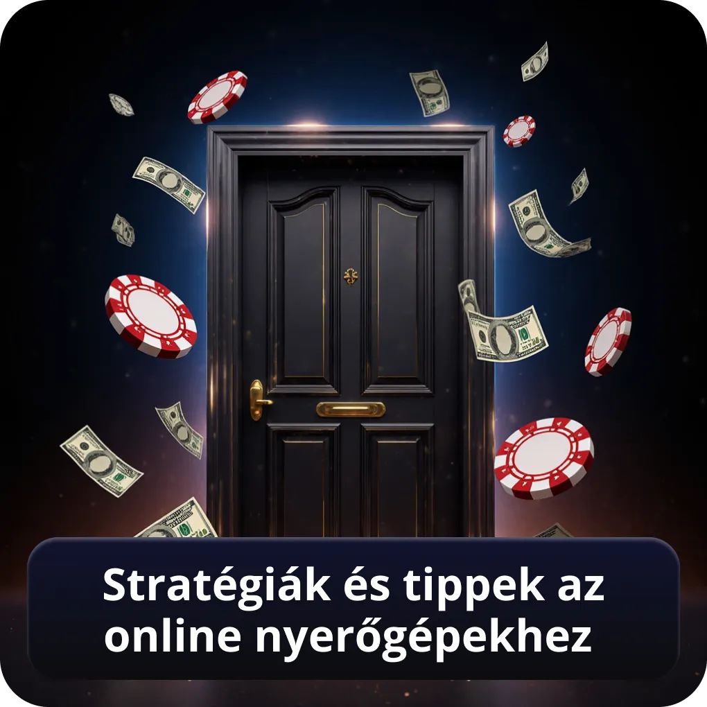 Stratégiák és tippek az online nyerőgépekhez